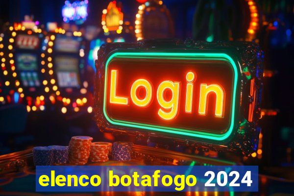 elenco botafogo 2024